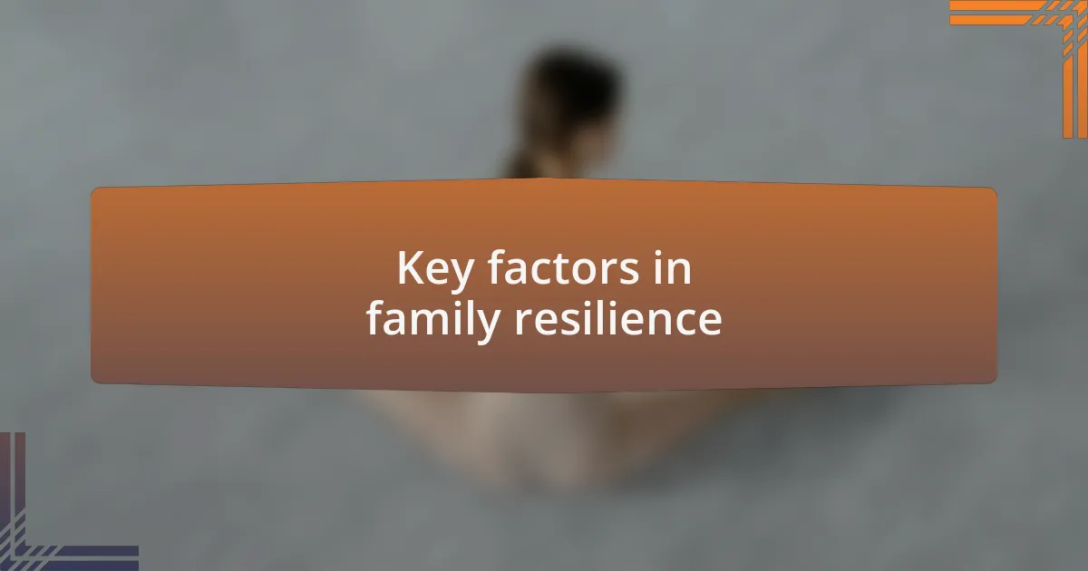 Key factors in family resilience