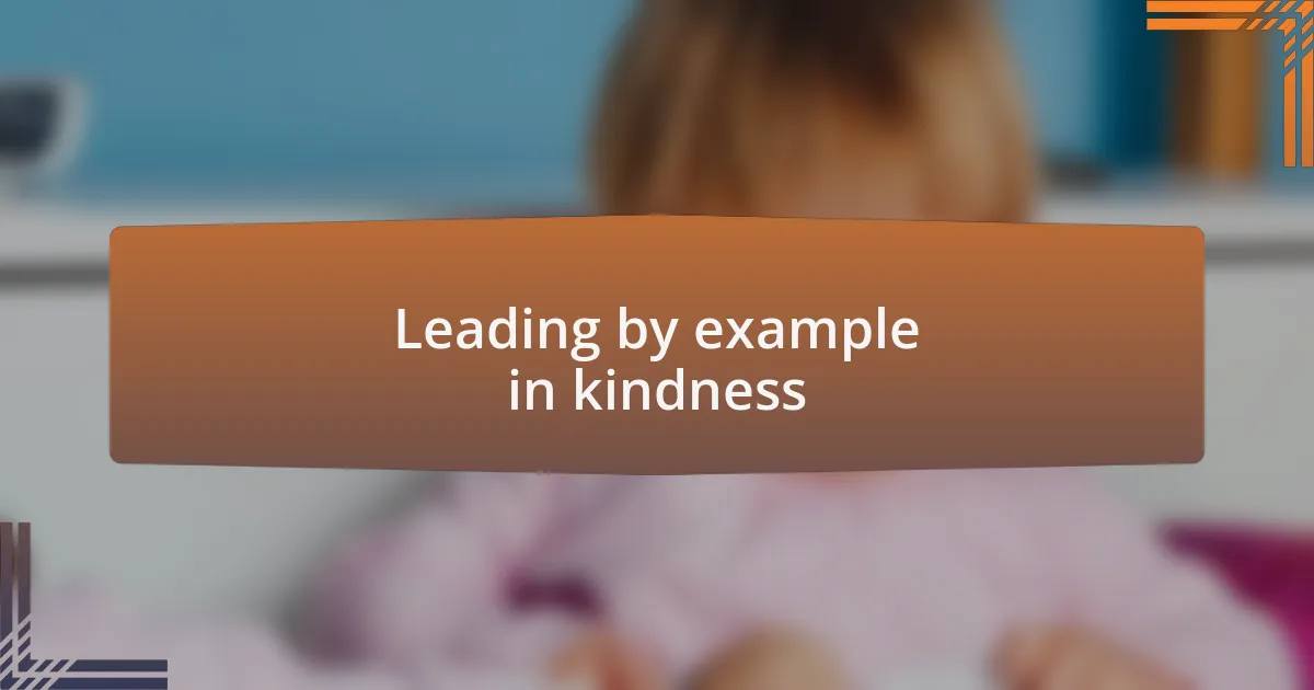 Leading by example in kindness