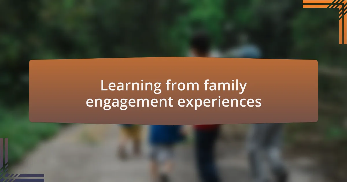 Learning from family engagement experiences