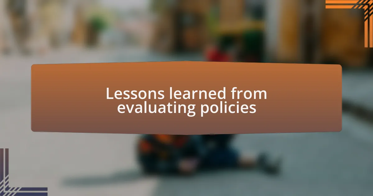 Lessons learned from evaluating policies
