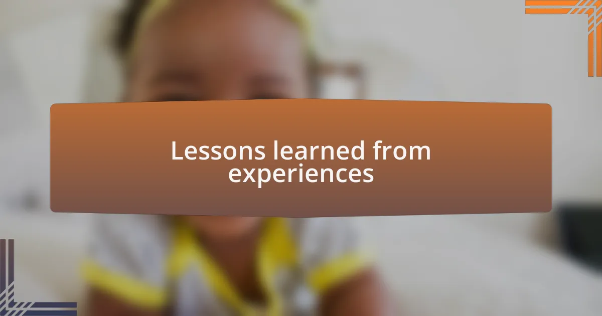 Lessons learned from experiences