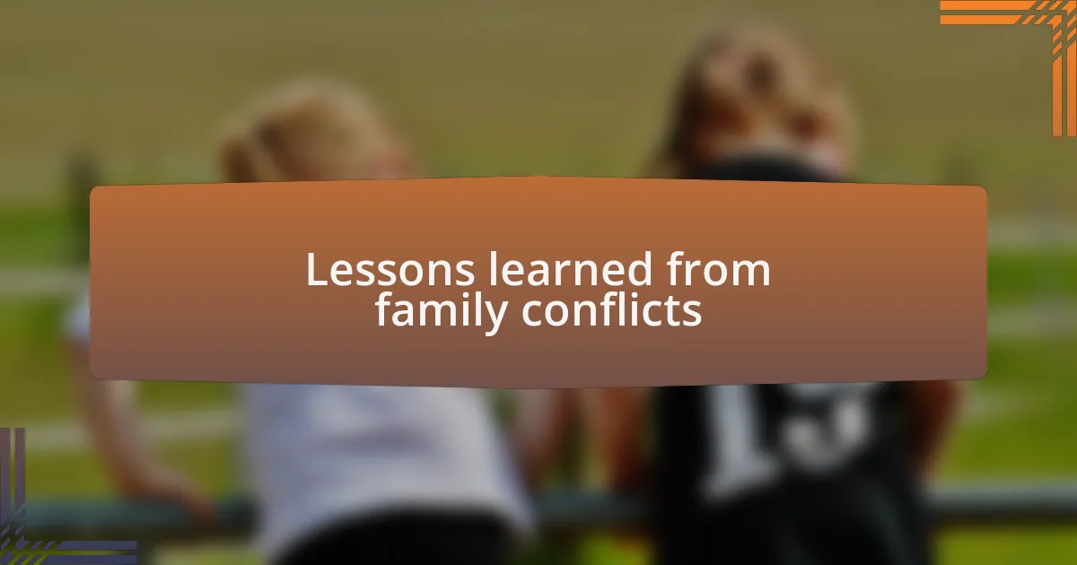 Lessons learned from family conflicts