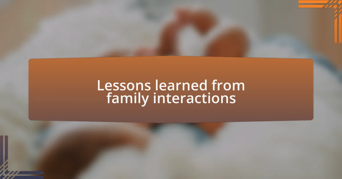 Lessons learned from family interactions