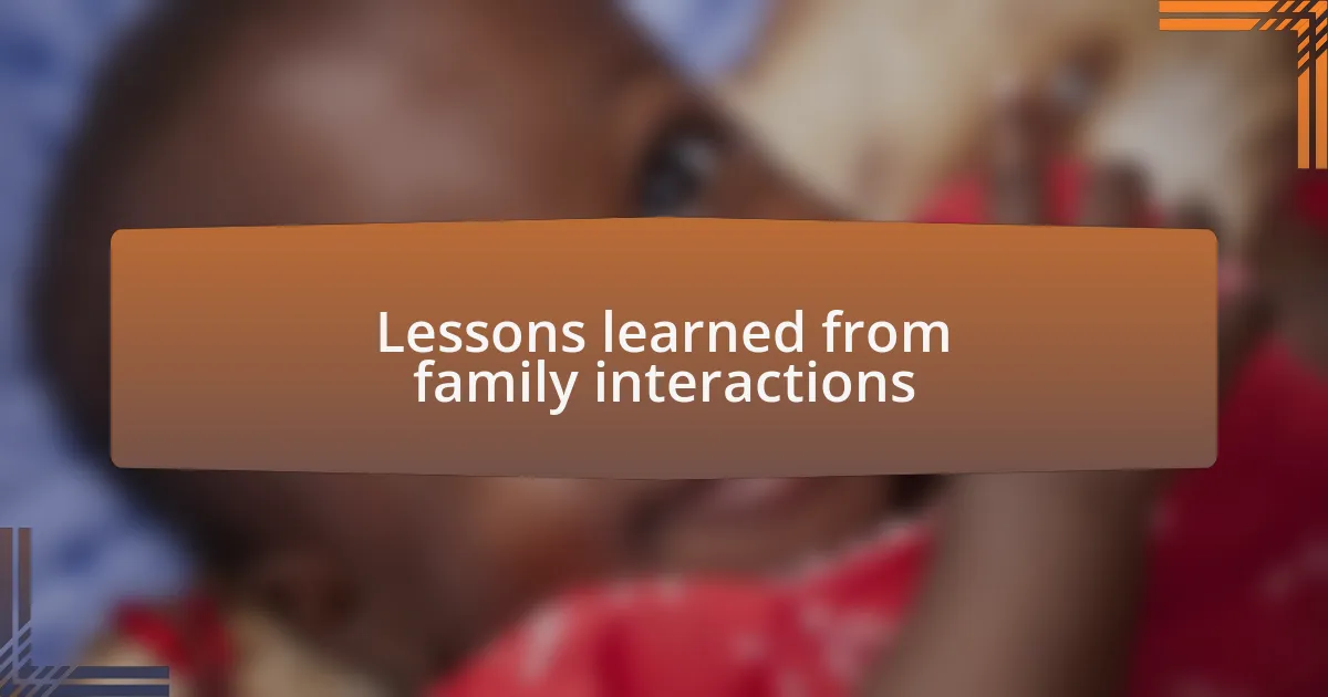 Lessons learned from family interactions