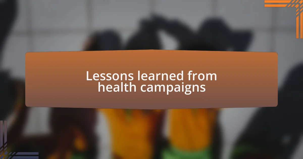 Lessons learned from health campaigns