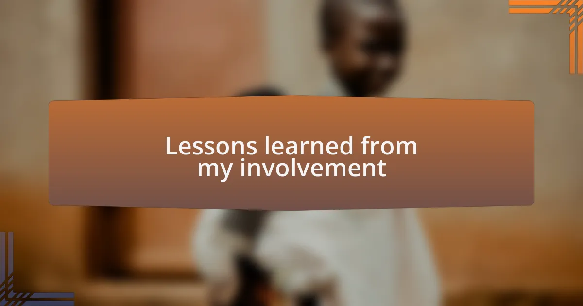Lessons learned from my involvement