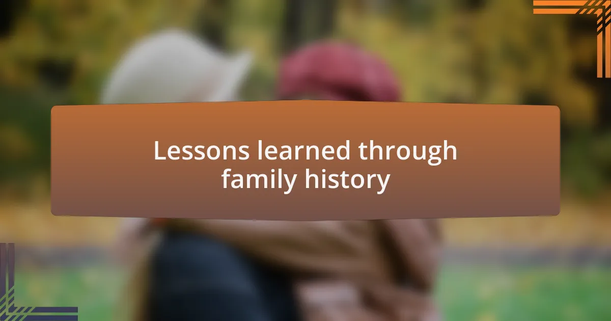 Lessons learned through family history