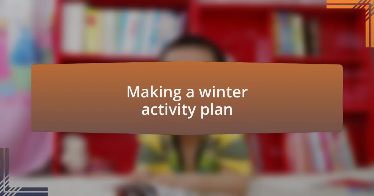 Making a winter activity plan