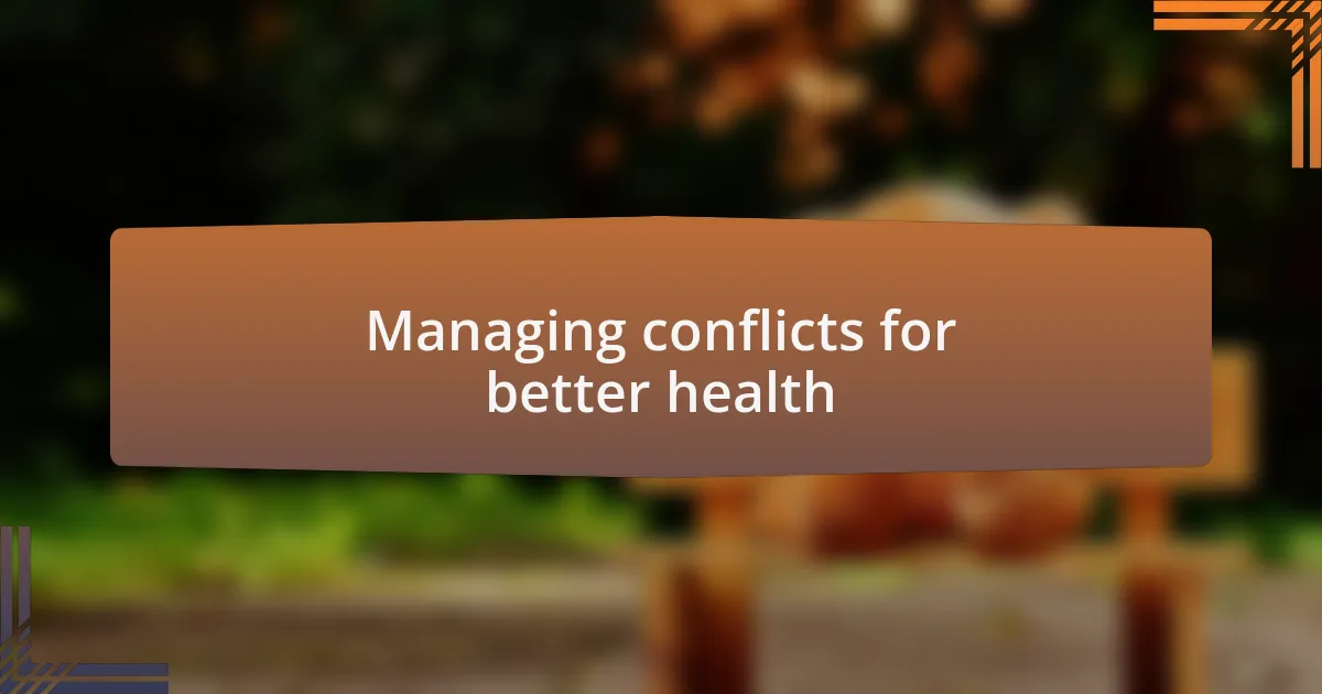 Managing conflicts for better health