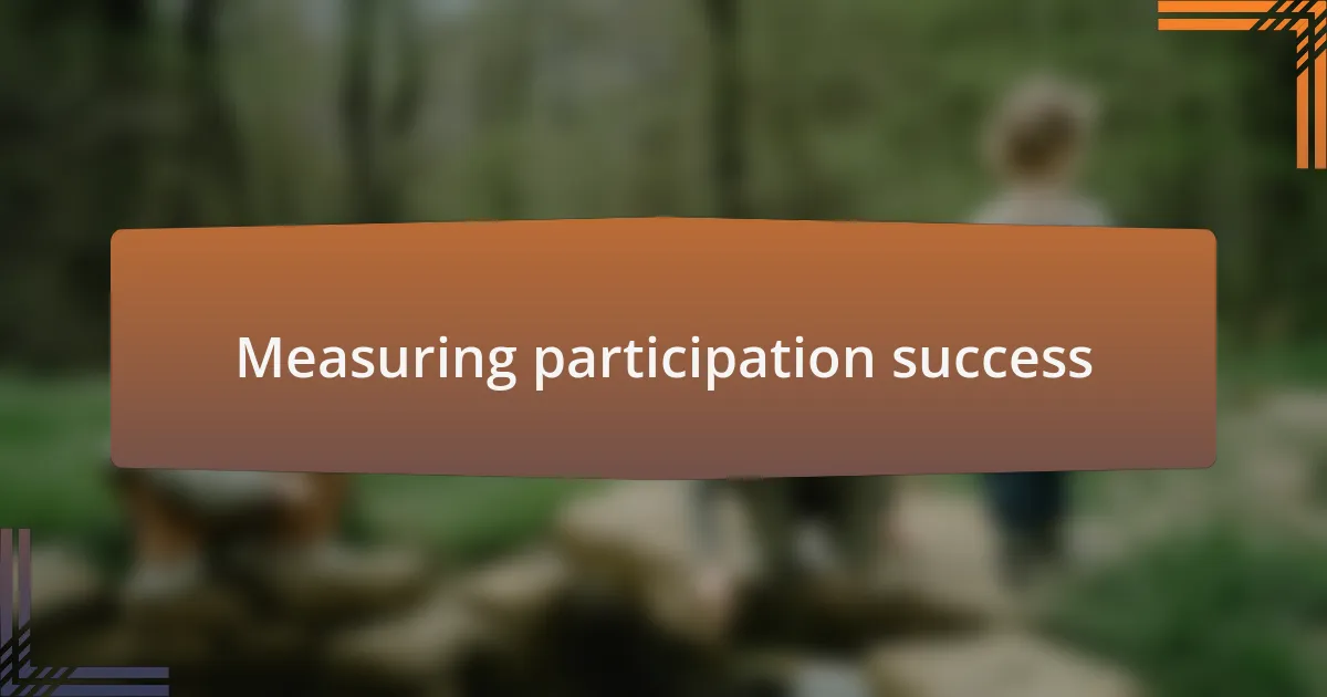 Measuring participation success