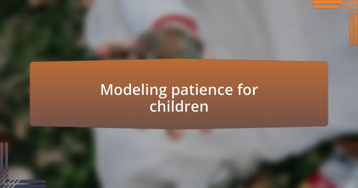Modeling patience for children