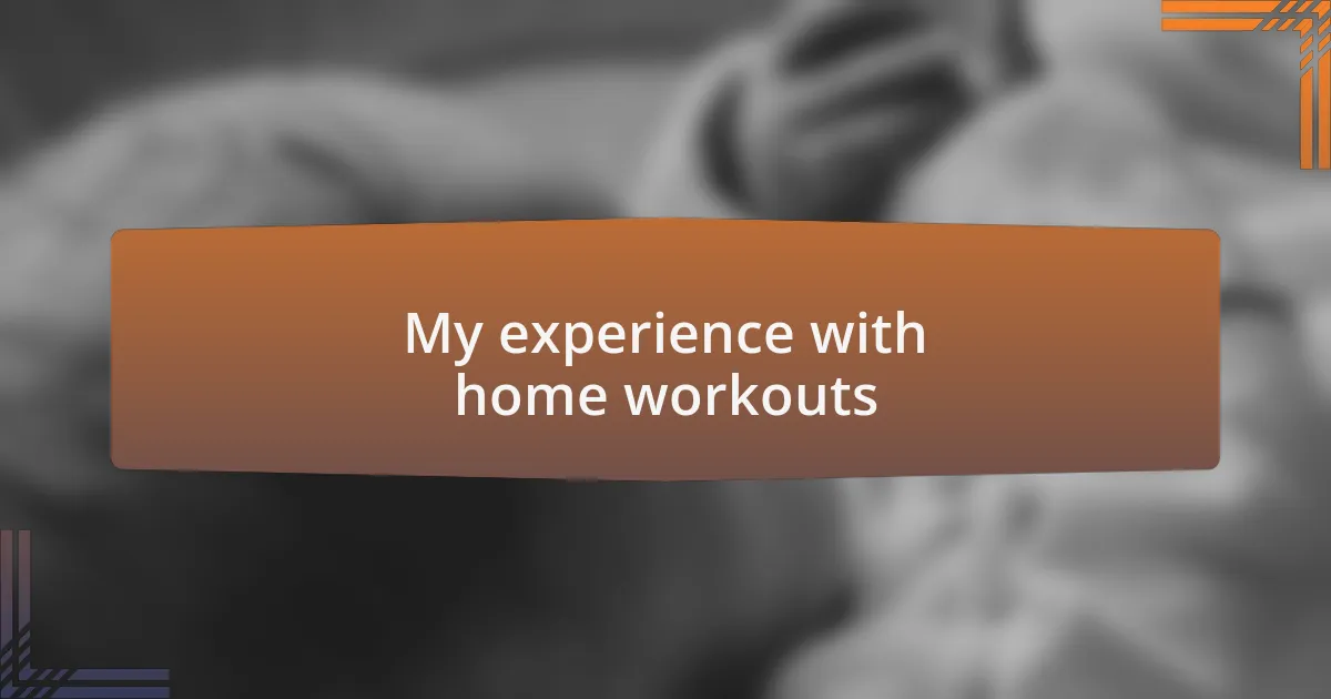 My experience with home workouts