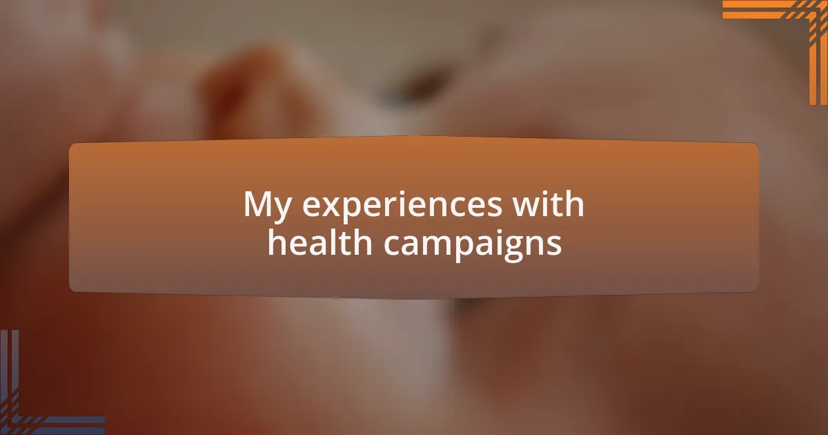 My experiences with health campaigns