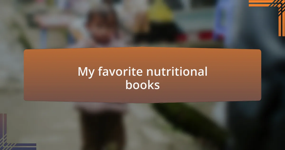 My favorite nutritional books