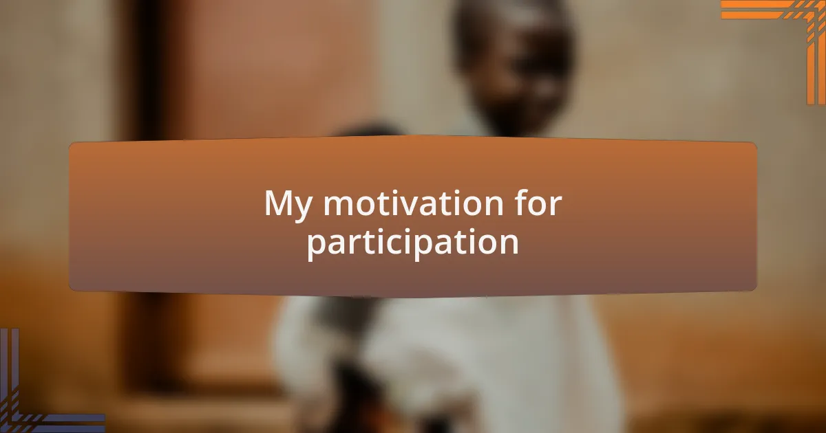 My motivation for participation