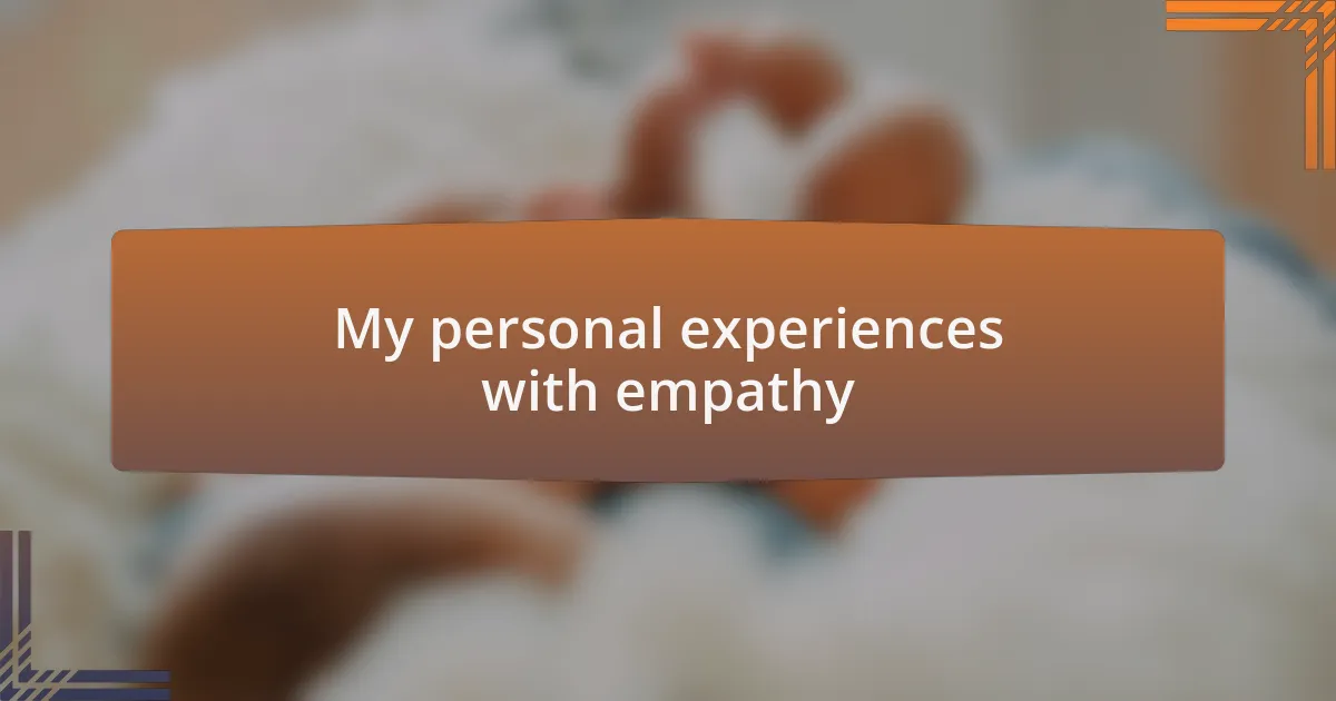 My personal experiences with empathy
