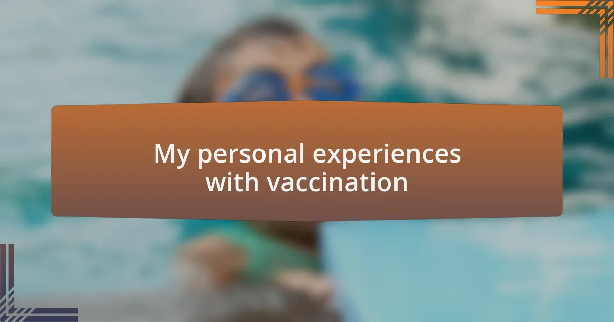 My personal experiences with vaccination