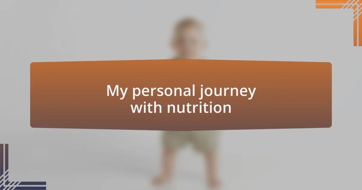 My personal journey with nutrition