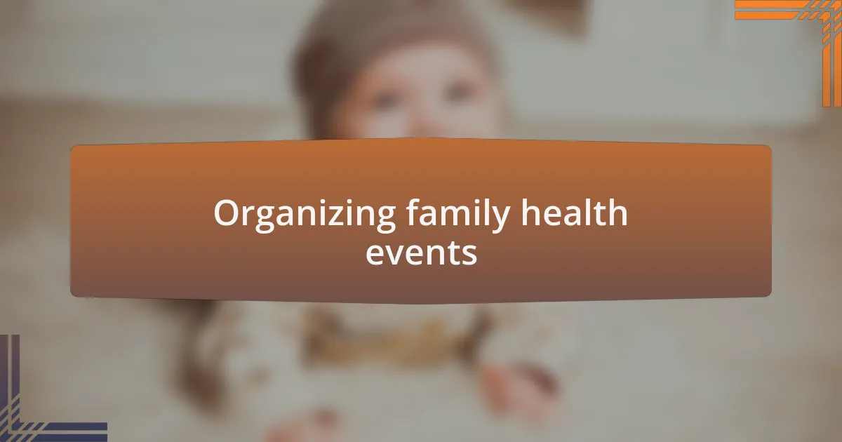 Organizing family health events