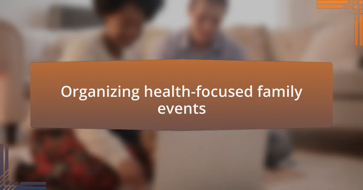 Organizing health-focused family events