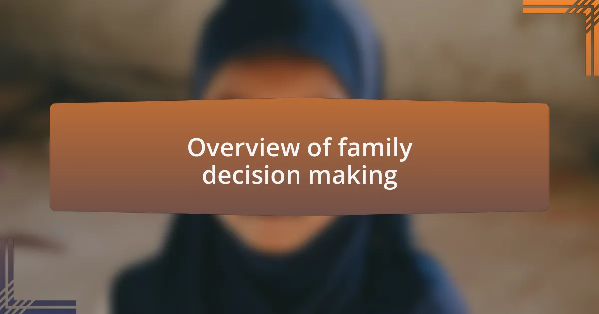 Overview of family decision making