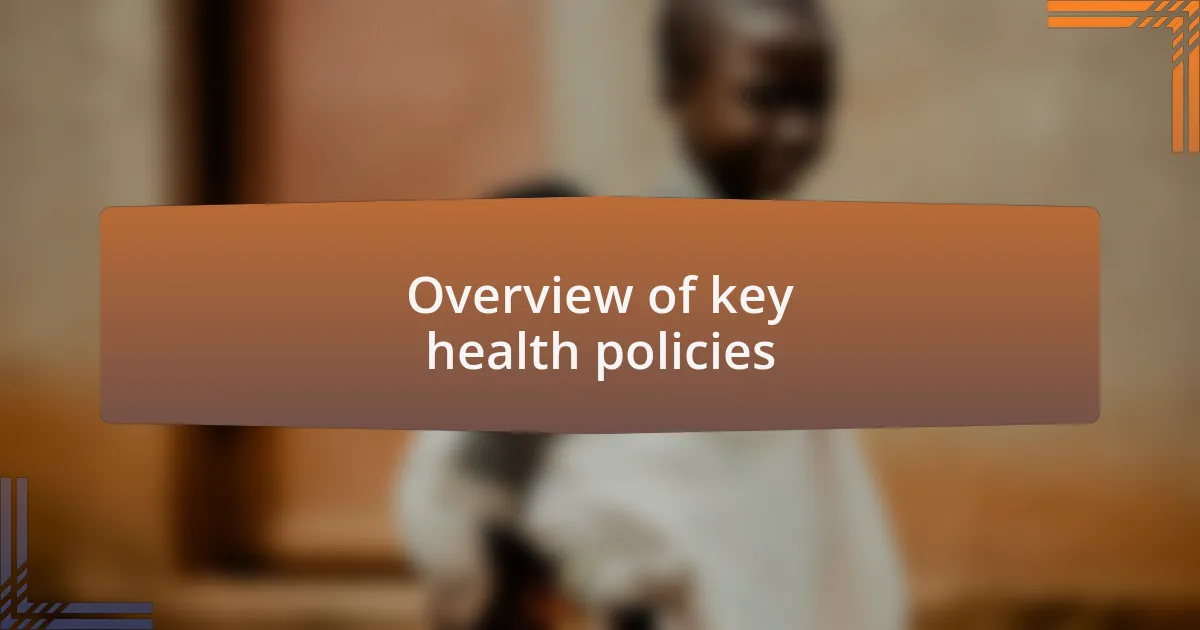 Overview of key health policies