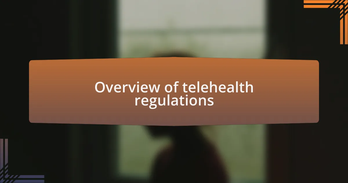 Overview of telehealth regulations