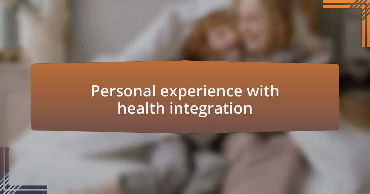Personal experience with health integration