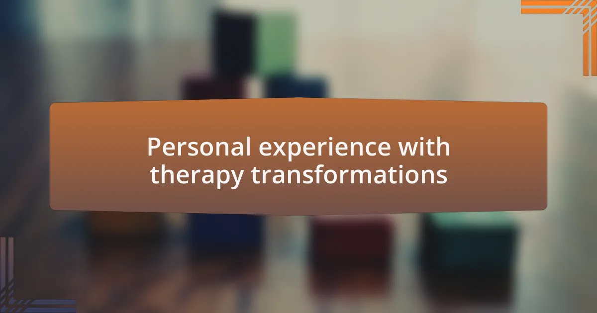 Personal experience with therapy transformations