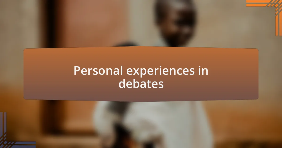 Personal experiences in debates