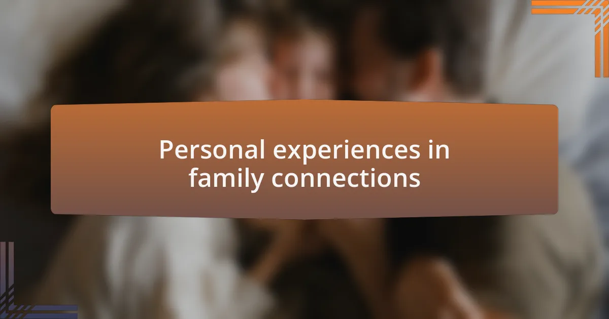 Personal experiences in family connections