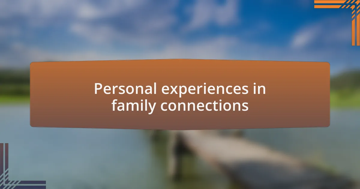 Personal experiences in family connections