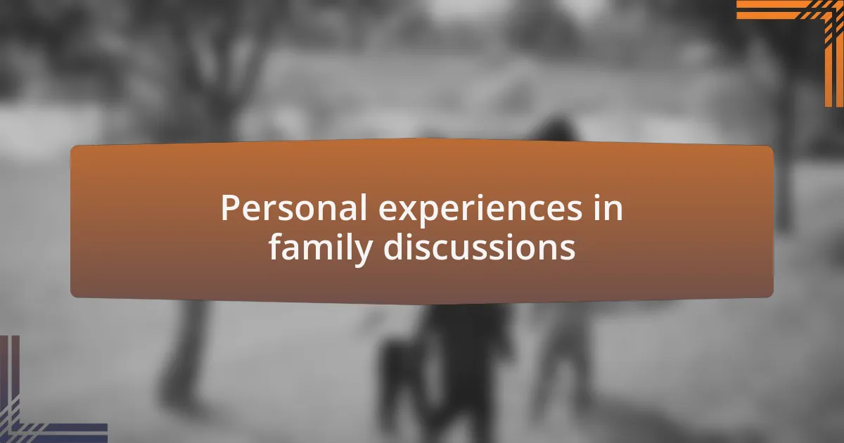 Personal experiences in family discussions