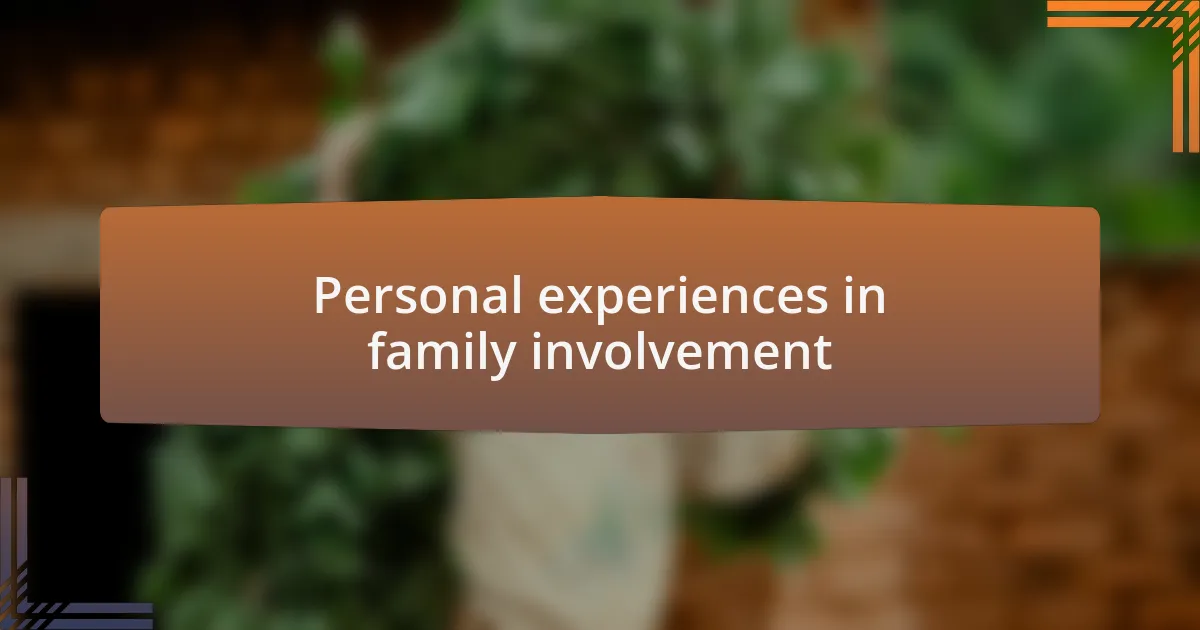 Personal experiences in family involvement