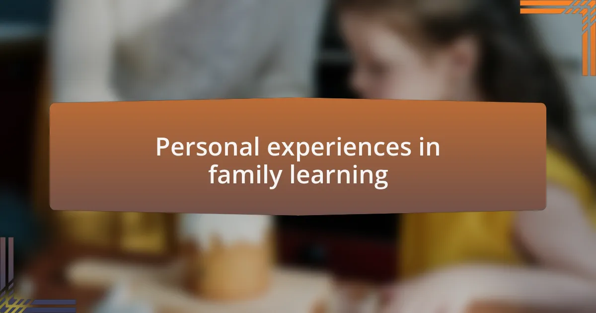 Personal experiences in family learning
