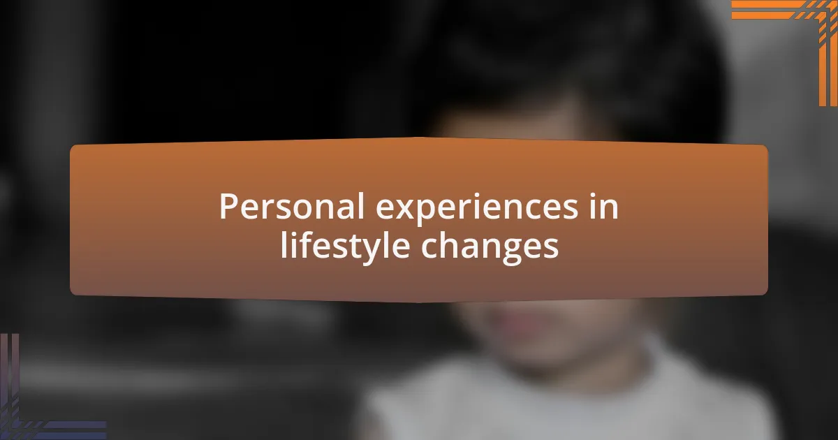 Personal experiences in lifestyle changes