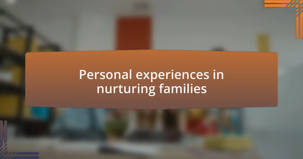 Personal experiences in nurturing families