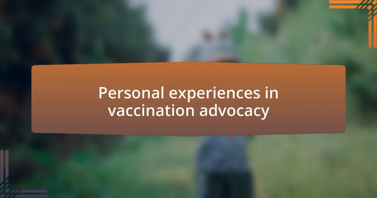 Personal experiences in vaccination advocacy