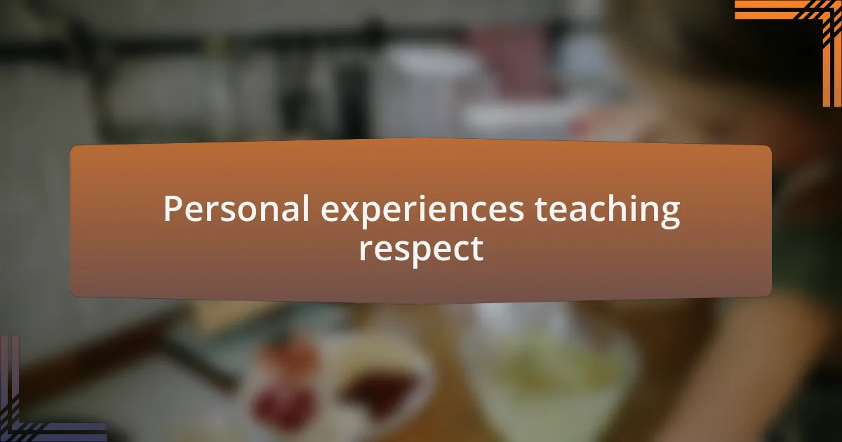 Personal experiences teaching respect