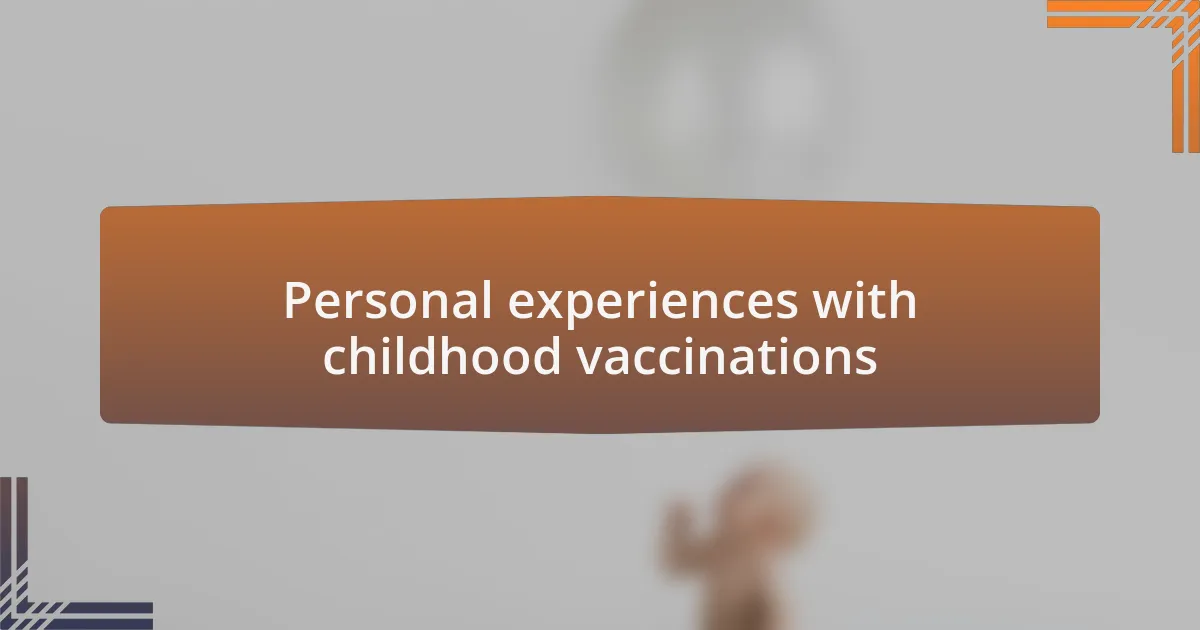 Personal experiences with childhood vaccinations