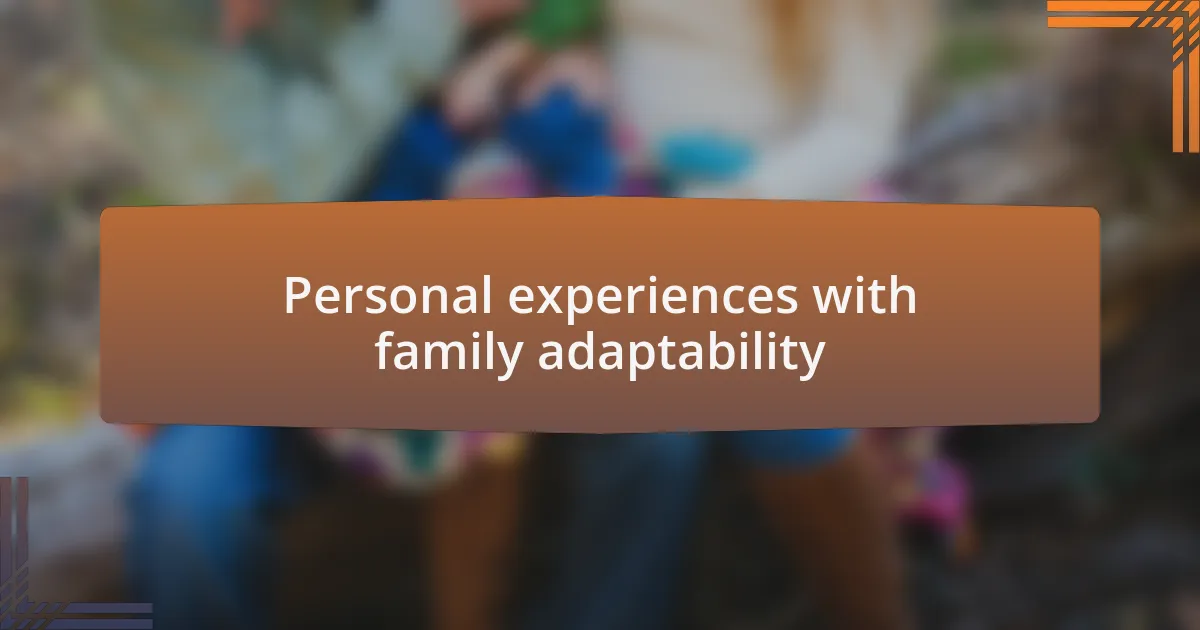 Personal experiences with family adaptability