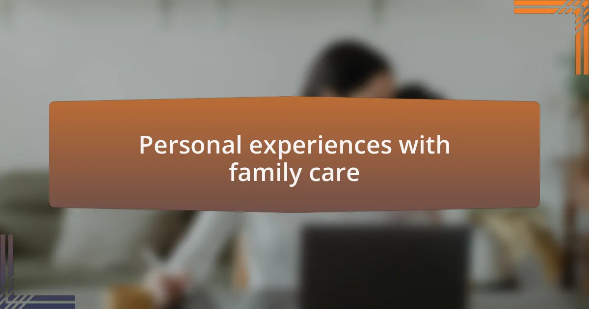 Personal experiences with family care
