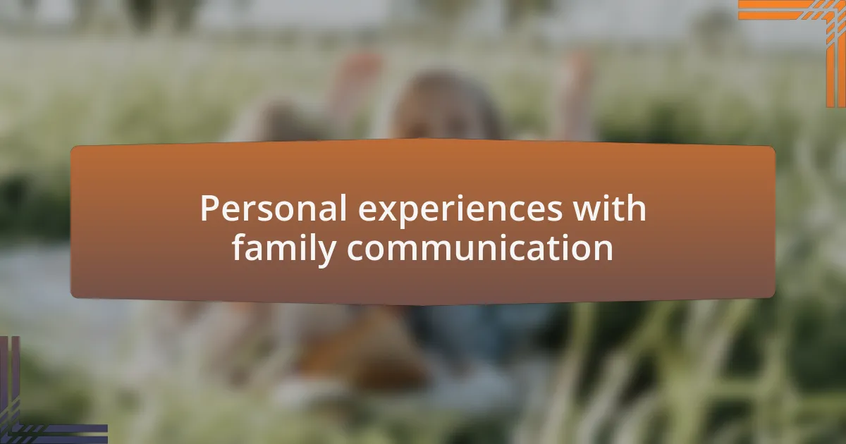 Personal experiences with family communication