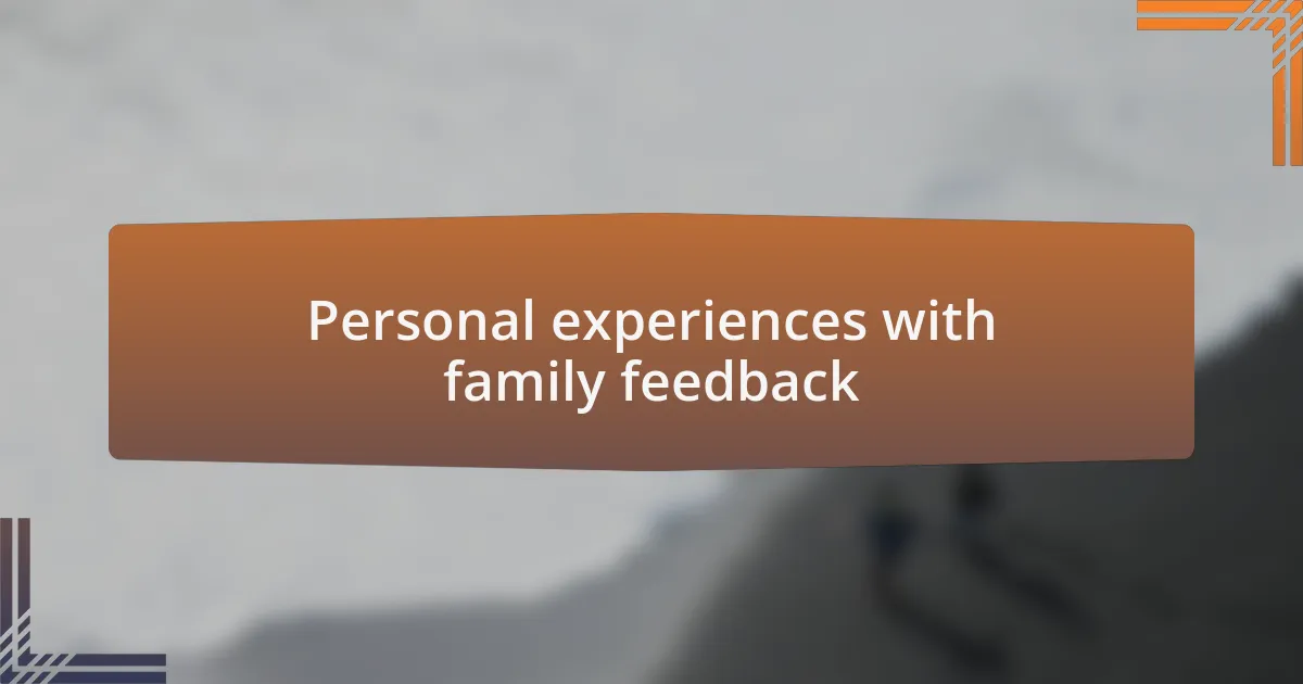 Personal experiences with family feedback