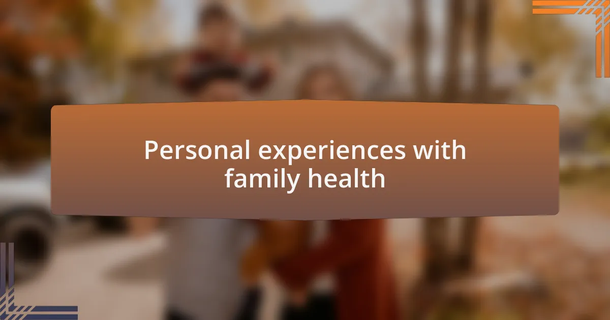 Personal experiences with family health