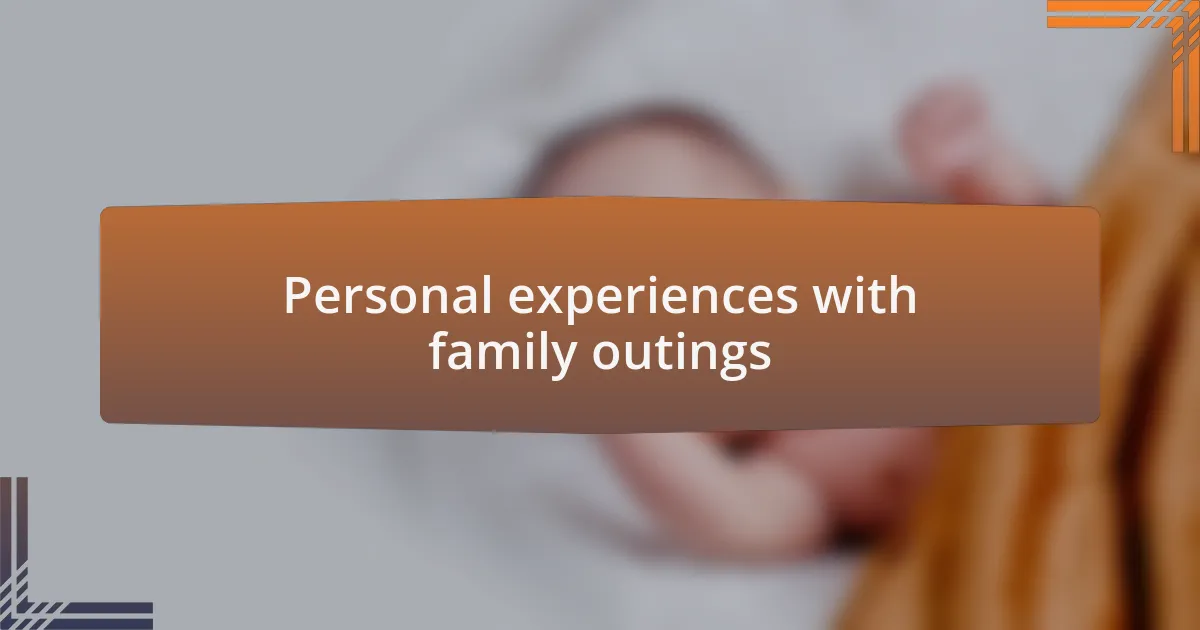 Personal experiences with family outings