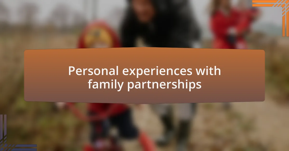 Personal experiences with family partnerships