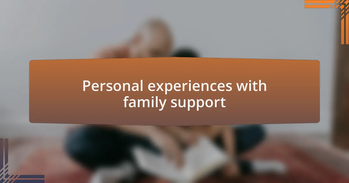Personal experiences with family support