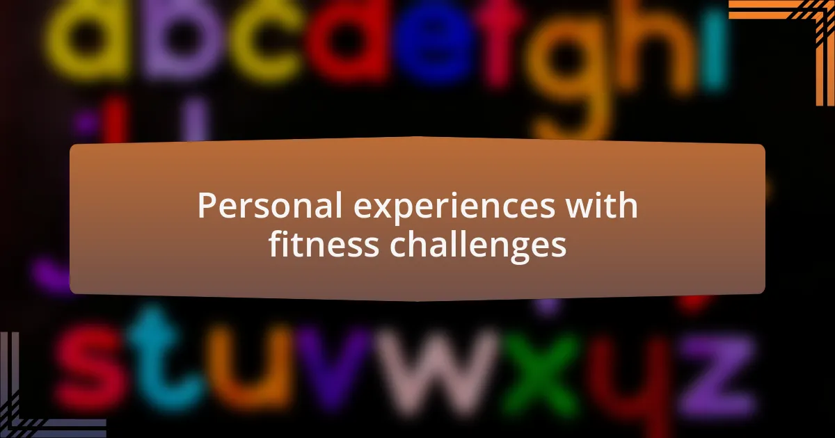 Personal experiences with fitness challenges