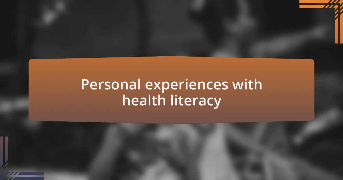 Personal experiences with health literacy